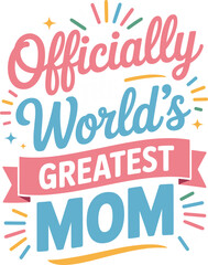 Obraz premium Colorful Officially Worlds Greatest Mom Text