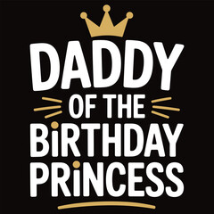 Obraz premium Daddy of the Birthday Princess Crown Text on Black Background
