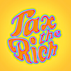 Hand drawn type reading Tax the Rich