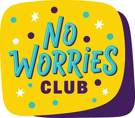 Fototapeta premium Illustration Playful No Worries Club graphic vibrant design for happiness vector illustration 