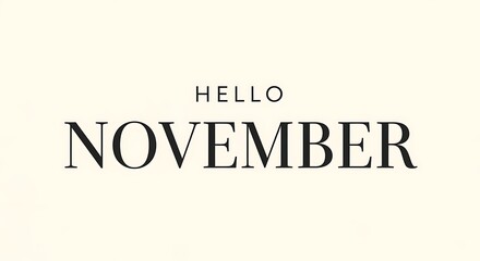 Hello november greeting on light beige background with serif font