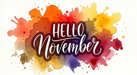 Hello november watercolor illustration with colorful artistic splashes