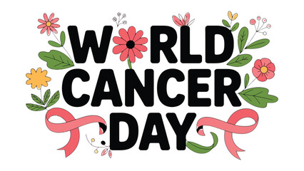 World Cancer Day Floral Illustration: A vibrant floral design for World Cancer Day, featuring the words World Cancer Day with colorful flowers and a pink ribbon, promoting awareness and support.