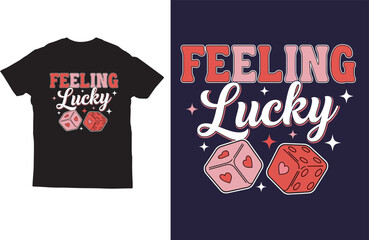 Feeling Lucky T‑Shirt Design with Cute Dice and Hearts