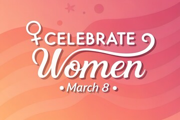 Celebrate women on March eighth with this vibrant graphic featuring white stylized text and the female gender symbol against a warm gradient background