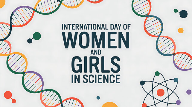International day of women and girls in science banner with dna and atom graphics on white background with Women in science and STEM and Education - Powered by Adobe