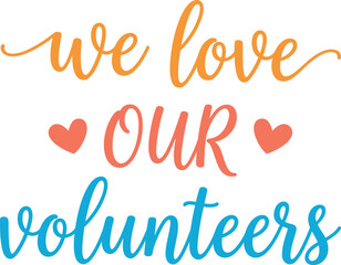 Obraz premium We love our volunteers typography with hearts, colorful handwritten quote celebrating community service, charity, appreciation isolated on white background