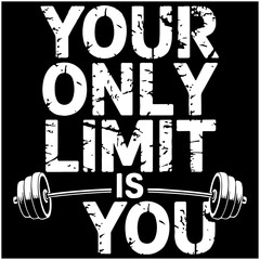 Your Only Limit Is You.