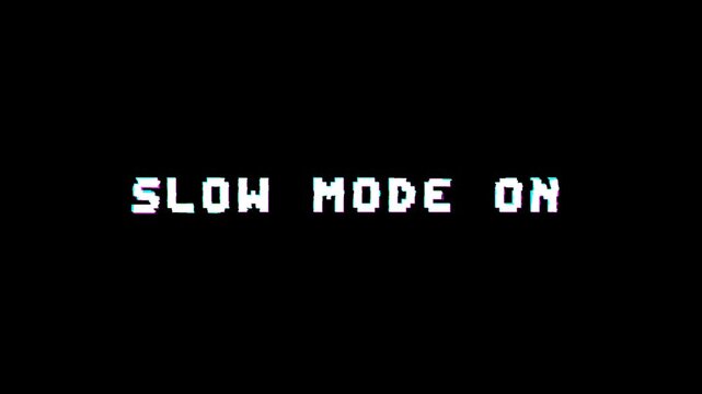 Pixel style &ldquo;Slow Mode On&rdquo; text animation with glitch effect on black background for livestream chat moderation screens.