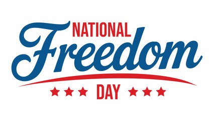 National Freedom Day patriotic typography design with stars celebrating liberty, equality, civil rights and national unity awareness concept © Zavivec