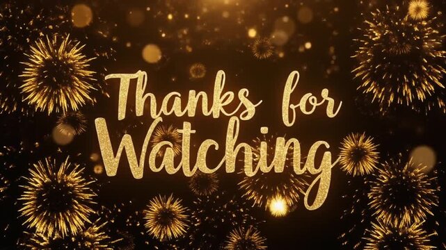 Gold shiny thanks for watching text with fireworks on dark background