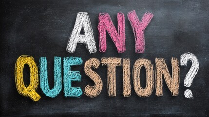 a chalkboard displays the words any question written in colorful chalk posing an invitation for inquiry and stimulating thoughtful engagement high quality professional detailed modern elegant