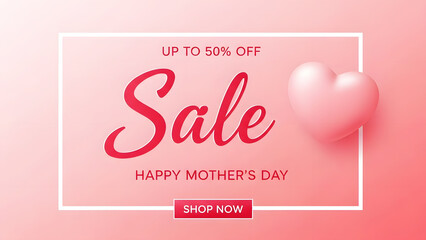 Mother's Day sale announcement with up to 50% off and a pink heart discount offer