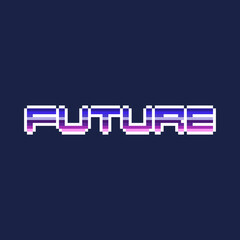 FUTURE IN RETRO FONT STYLE PIXEL ART