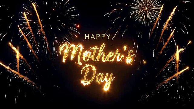 Happy Mother&rsquo;s Day animation with glowing golden cursive text, colorful fireworks and festive celebration

