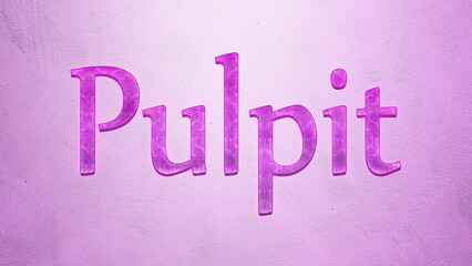Purple text effect of word Pulpit on light background.