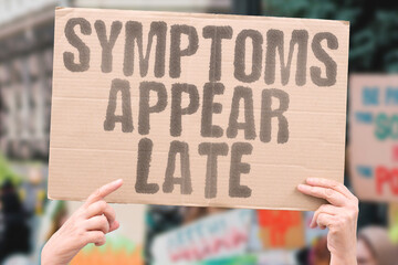 "Symptoms Appear Late" Signs show after years of infection. SYMPTOMS. LATE. DELAYED. APPEARANCE. CHRONIC.
