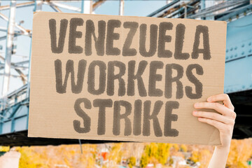 "Venezuela Workers Strike" Employees demand better conditions. EMPLOYEES. DEMAND. CONDITIONS. WORKERS. BETTER.