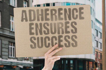 "Adherence Ensures Success" Taking medicine daily prevents failure. ADHERENCE. COMPLIANCE. MEDICATION. SUCCESS. DAILY.