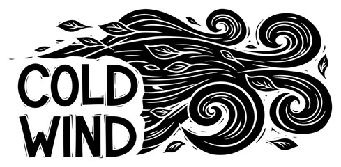 Fototapeta premium Cold wind lettering design with swirling gusts and leaves in woodcut style