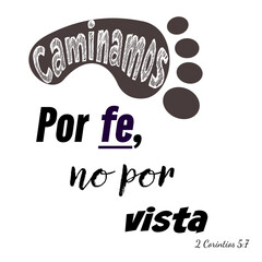 Spanish christian typography design with footprint and biblical verse (Caminamos por fe no por vista, 2 Corintios 5:7)