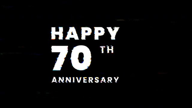 Happy 70th anniversary text animation with glitch effect on a Black background. 4k animated typography Perfect for party invitations, event promotions, and milestone celebrations for businesses.