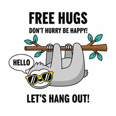 Obraz premium Cute Sloth Hanging on a Branch Saying Hello and Free Hugs Slogan.