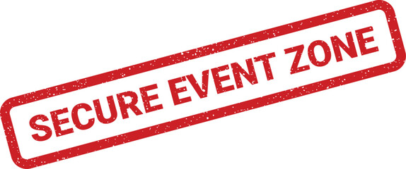 Grungy red rectangle stamp with the text Secure Event Zone designating a protected area for special gatherings