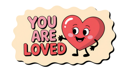 A cute cartoon heart character with the words you are loved on transparent background