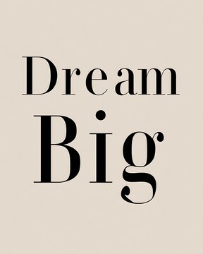 Dream Big Quote Minimalist Elegant Modern Typography Poster Wall Art Print