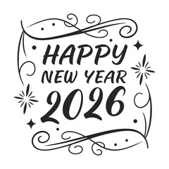 Fototapeta premium Minimalist Happy New Year 2026 Black Calligraphy with Elegant Swirls and Stars