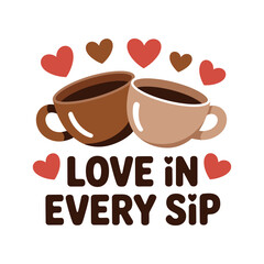 Obraz premium A graphic illustration of two coffee cups with hearts and the phrase Love in Every Sip