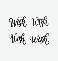 Wish written templates set in a stylish joining script with bold and elegant strokes, designed in clean vector typography perfect for greeting cards, festive designs, celebration graphics, invitations