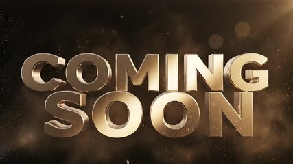 Dynamic 3D golden metallic text COMING SOON emerges dramatically from a smoky dark background with sparkling particles signifying an exciting new announcement grand reveal or upcoming event launch.