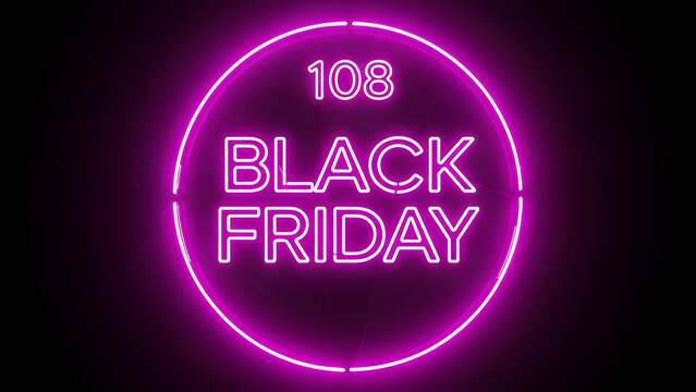 Bright pink neon circle with the words Black Friday and the number 108 inside displayed on a black background