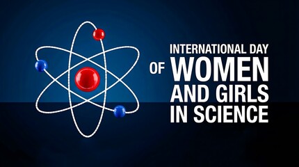 International day of women and girls in science awareness and empowerment concept
