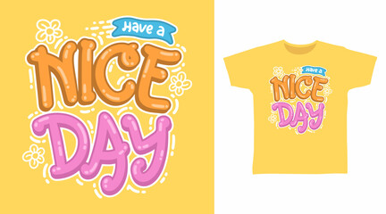 Have a nice day typography illustration hand drawn, vector ready for print on t-shirt and other uses