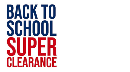 Back to School Super Clearance Sale Event.