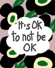 It's OK to Not Be OK - Mental Health Affirmation