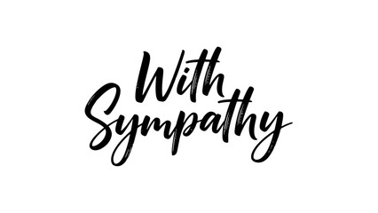 Elegant With Sympathy Script for Condolences and Heartfelt Messages over a Plain Background