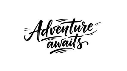 Motivational handwritten lettering quote: Adventure awaits with elegant typography