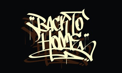 BACK TO HOME graffiti tag style design