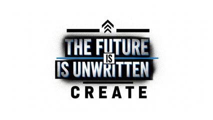 The future is unwritten motivational quote with create text