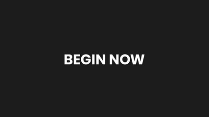 Begin Now Minimal Particle Text Animation 4K Motivational Start Prompt for Projects and Programs