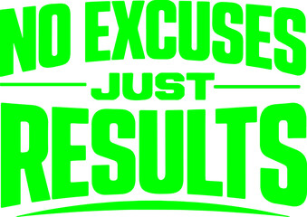 No Excuses Just Results Motivational Typography Design