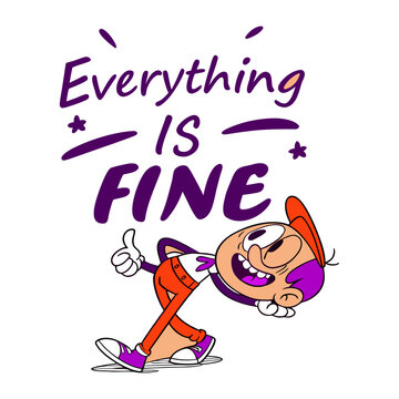 Humorous Cartoon Character in Denial Saying Everything is Fine.