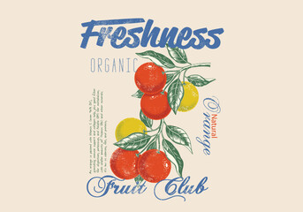 Orange graphic tees print design, vintage grunge food fashion orange art, Summer fruit design, typography slogan text print design, fruit print graphics for t-shirt Design