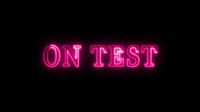 glowing neon On test text icon animation on black background. Neon illuminated on test text management concept with business and financial concept. 4k motion video.