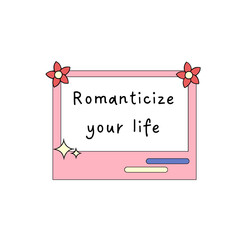 Romanticize your life retro photo 