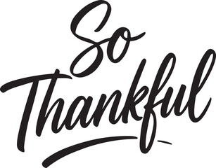 SoThankfulScriptCalligraphyDesignisolatedontransparentbackground